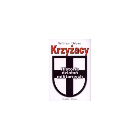 Krzyżacy. Historia działań militarnych