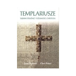 Templariusze. Tajemni strażnicy tożsamości Chrystusa