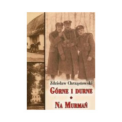 Górne i durne. Na Murmań