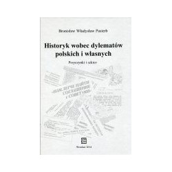 Historyk wobec dylematów polskich i własnych