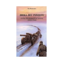 Droga bez powrotu. Z Prus Wschodnich na Syberię 1944-1949