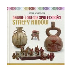Dawne i obecne społeczności. Strefy Andów