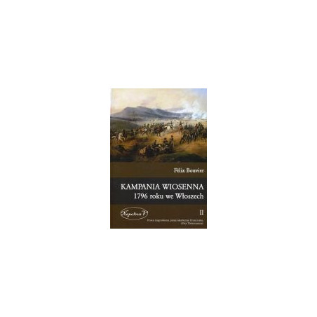 Kampania wiosenna 1796 roku we Włoszech tom 2