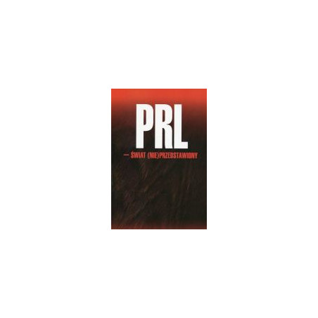 PRL - świat (nie)przedstawiony