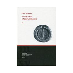 Początki Polski w pamięci historycznej późnego średniowiecza