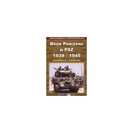 Broń pancerna w PSZ 1939-1945. Organizacja i struktura.