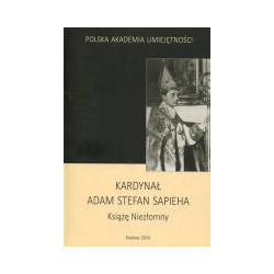 Kardynał Adam Stefan Sapieha Książę Niezłomny