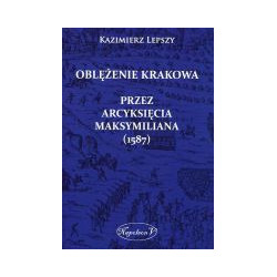 Oblężenie Krakowa przez arcyksięcia Maksymiliana (1587)