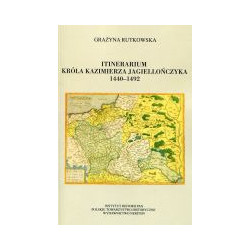 Itinerarium Króla Kazimierza Jagiellończyka 1440-1492