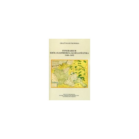 Itinerarium Króla Kazimierza Jagiellończyka 1440-1492