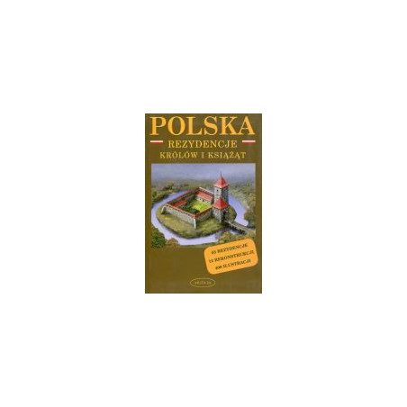 Polska. Rezydencje królów i książąt