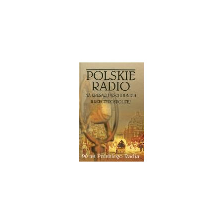 Polskie Radio na Kresach Wschodnich II Rzeczypospolitej