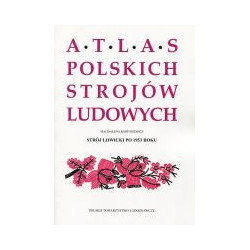Strój łowicki po 1953 roku. Atlas Polskich Strojów Ludowych