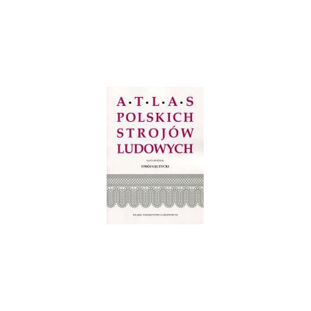 Strój łęczycki. Atlas Polskich Strojów Ludowych