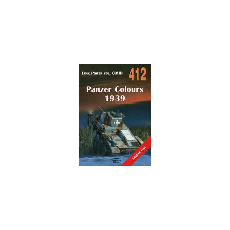412 Panzer Colours 1939 Tank Power vol. CLIII