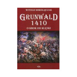 Grunwald 1410. O krok od klęski
