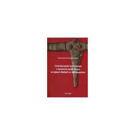 Cmentarzysko kurhanowe z wczesnej epoki brązu w Łękach Małych w Wielkopolsce