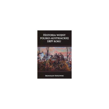 Historia wojny polsko-austriackiej 1809 roku