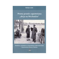 Pewna prawie zapomniana akcja na Wschodzie