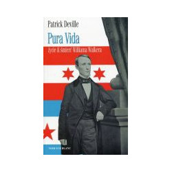 Pura Vida Życie i śmierć Willliama Walkera