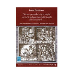 Ciekawe przypadki z życia książki, czyli Nie jest grzechem lubić książki dla nich samych