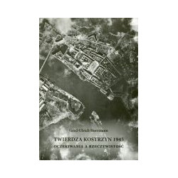 Twierdza Kostrzyn 1945 Oczekiwania a rzeczywistość