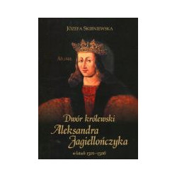 Dwór królewski Aleksandra Jagiellończyka w latach 1501-1506