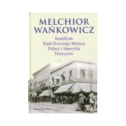 Kundlizm. Klub Trzeciego Miejsca. Polacy i Ameryka. Tworzywo.