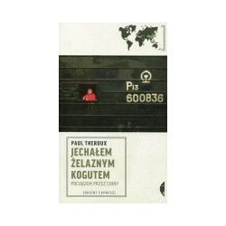 Jechałem Żelaznym Kogutem