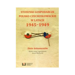 Stosunki gospodarcze polsko-czechosłowackie w latach 1945-1949