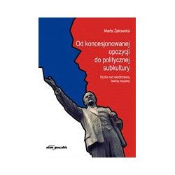Od koncesjonowanej opozycji do politycznej subkultury