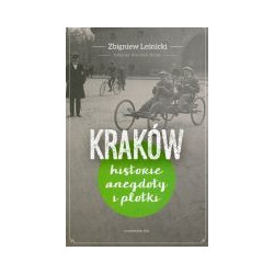Kraków. Historie, anegdoty i plotki