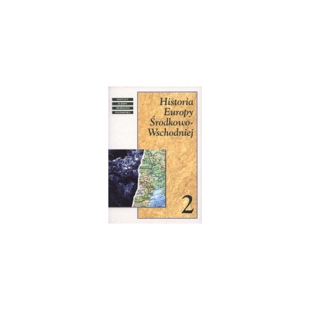 Historia Europy Środkowo-Wschodniej t.2