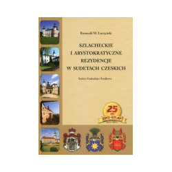 Szlacheckie i arystokratyczne rezydencje w Sudetach czeskich