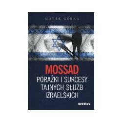Mossad Porażki i sukcesy tajnych służb izraelskich