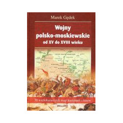 Wojny polsko-moskiewskie od XV do XVIII wieku