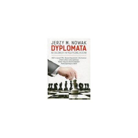 Dyplomata. Na salonach i w politycznej kuchni
