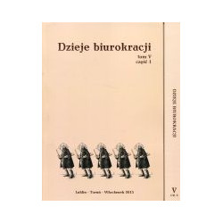 Dzieje biurokracji t. V, cz. 1 i 2