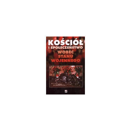 Kościół i społeczeństwo wobec stanu wojennego