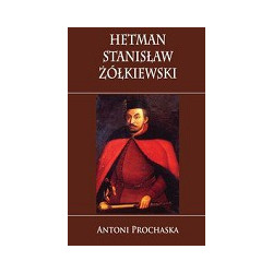 Hetman Stanisław Żółkiewski