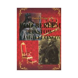 Pod berłem Piastów i Jagiellonów