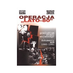 Operacja Lato-80. Preludium stanu wojennego.