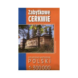 Zabytkowe cerkwie południowo-wschodniej Polski - mapa