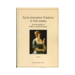 Życie prywatne Polaków w XIX wieku. Tom II