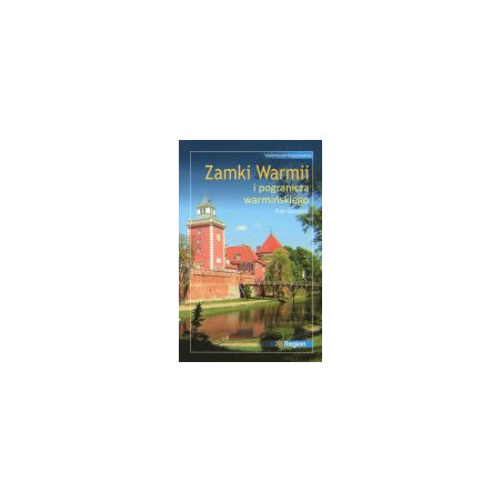 Zamki Warmii i pogranicza warmińskiego