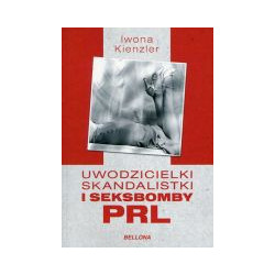 Uwodzicielki, skandalistki i seksbomby PRL