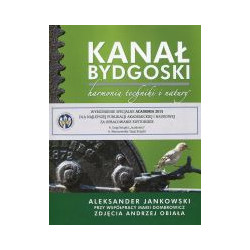 Kanał Bydgoski Harmonia techniki i natury