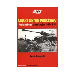 Śląski Okręg Wojskowy. Przekształcenia organizacyjne 1945-1956