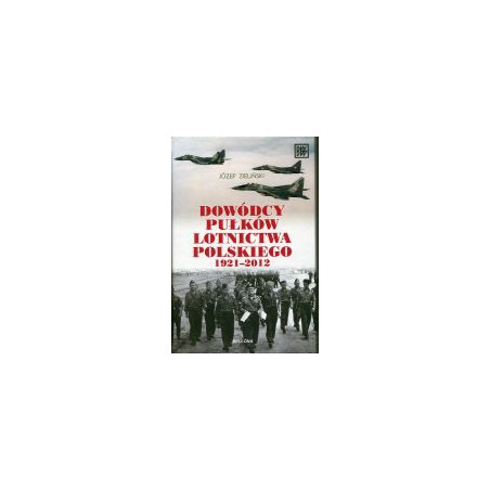 Dowódcy pułków lotnictwa polskiego 1921-2012