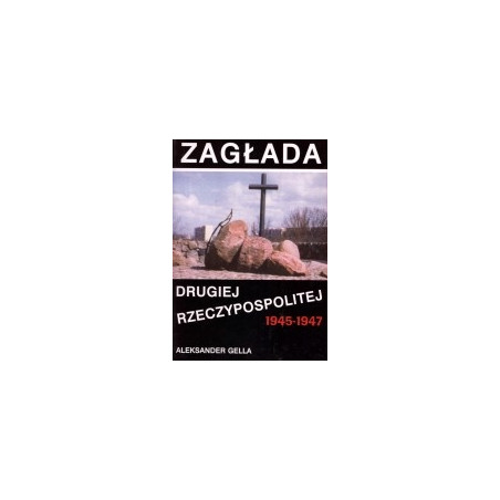 Zagłada Drugiej Rzeczypospolitej 1945-1947